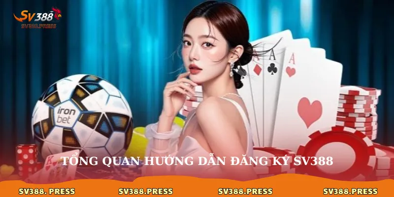 Hướng dẫn đăng ký SV388 1 Tổng quan hướng dẫn đăng ký sv388
